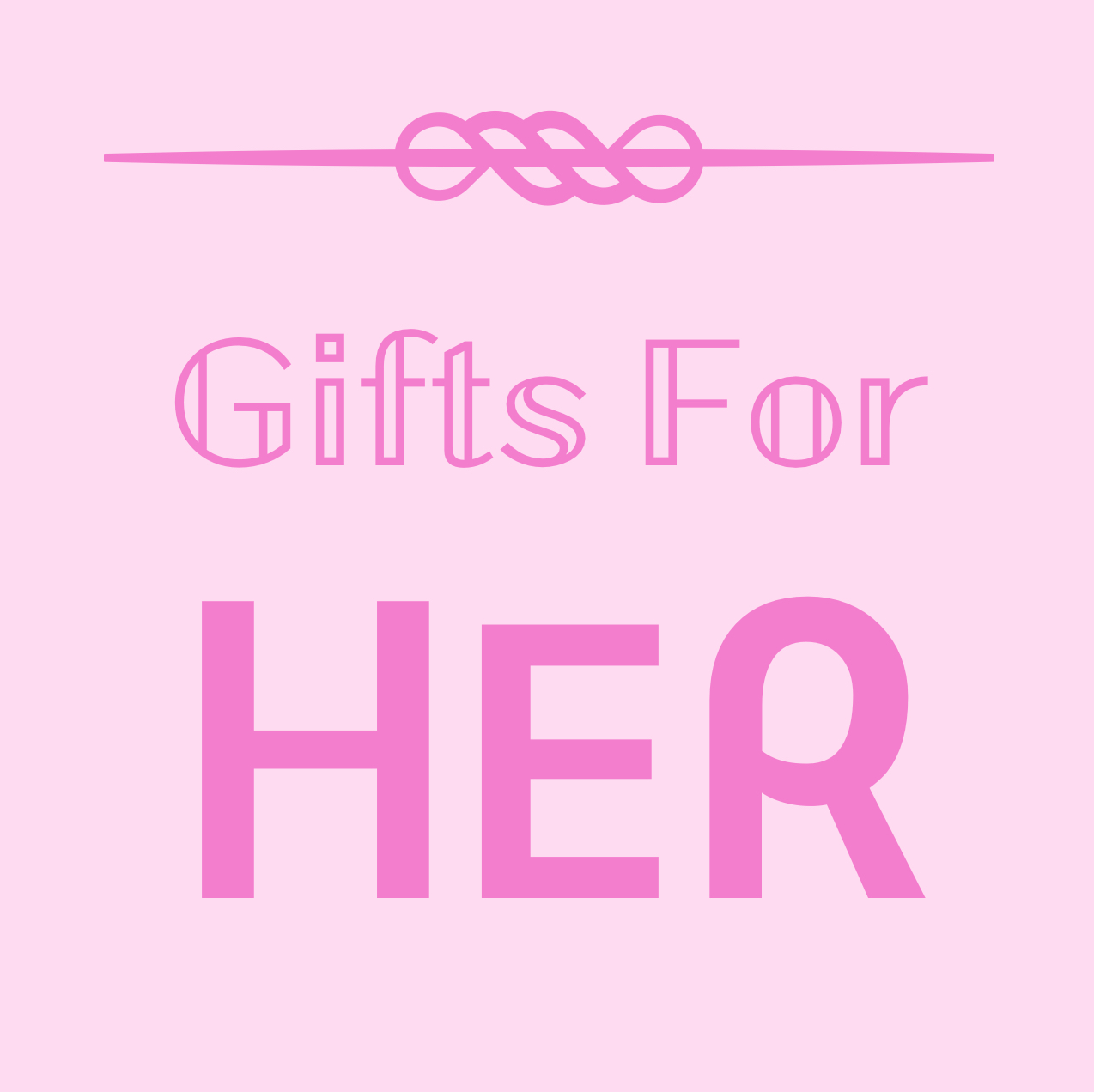 Gifts For Her