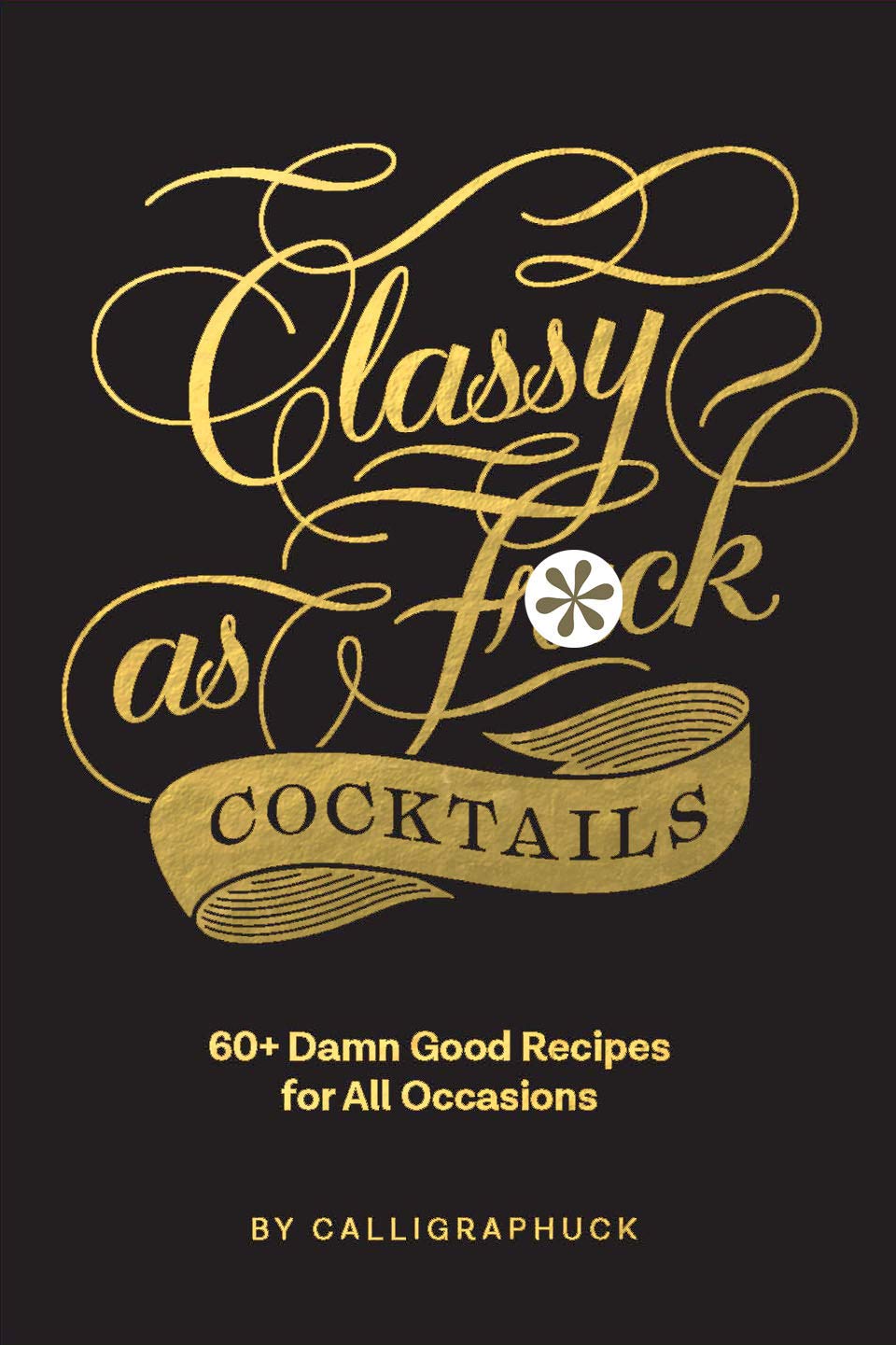 Classy as F**k Cocktails