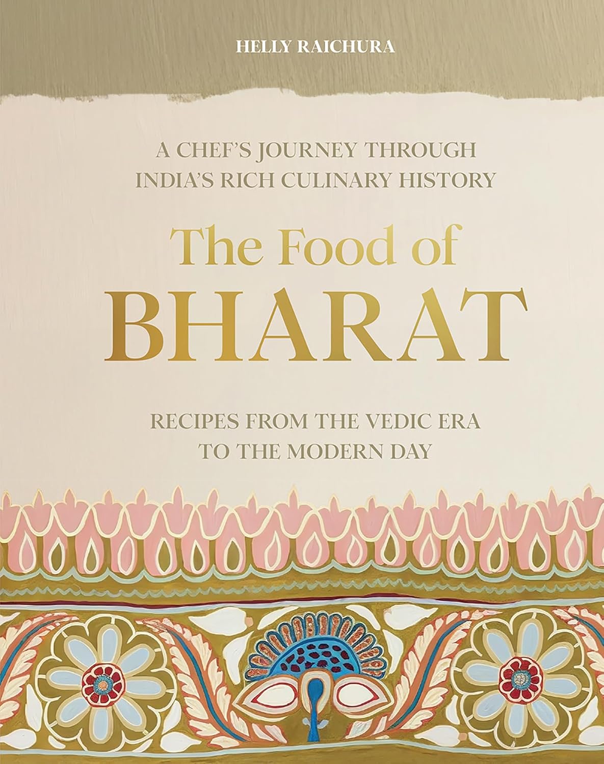 The Food of Bharat: A Chef's Journey Through India's Rich Culinary History