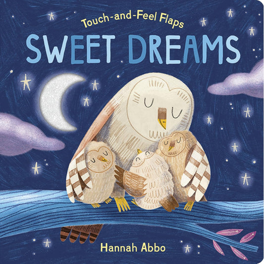 Sweet Dreams: Touch and Feel Flaps