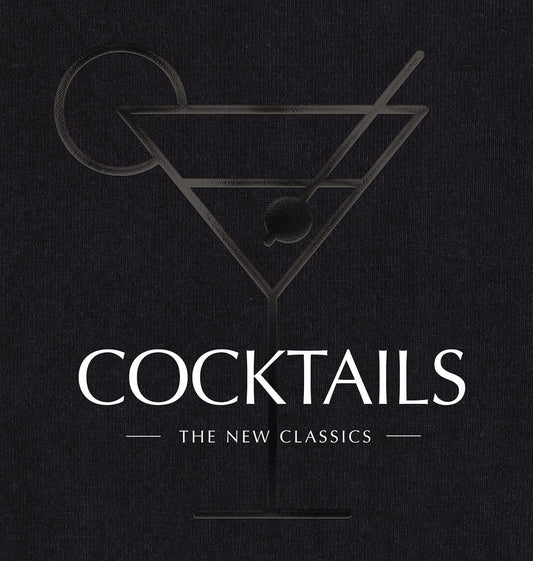 Cocktails: The New Classics